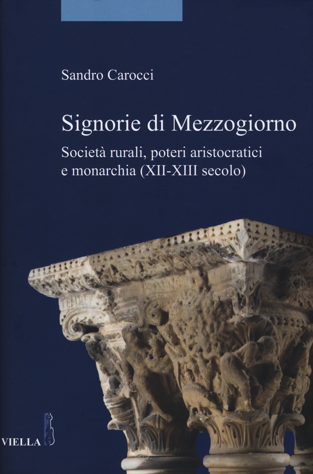 Signorie di Mezzogiorno. Società rurali, poteri aristocratici e monarchia (XII-XIII secolo)