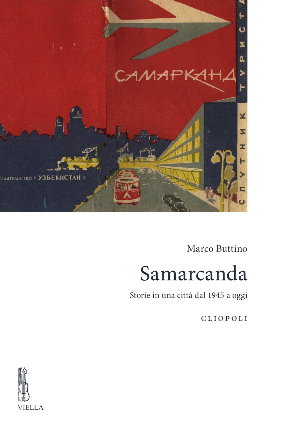 Samarcanda. Storie in una città dal 1945 a oggi