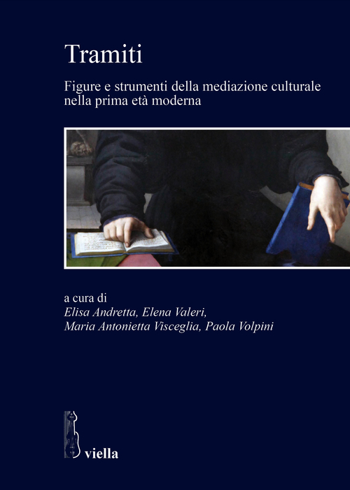 Tramiti. Figure e strumenti della mediazione culturale nella prima età moderna