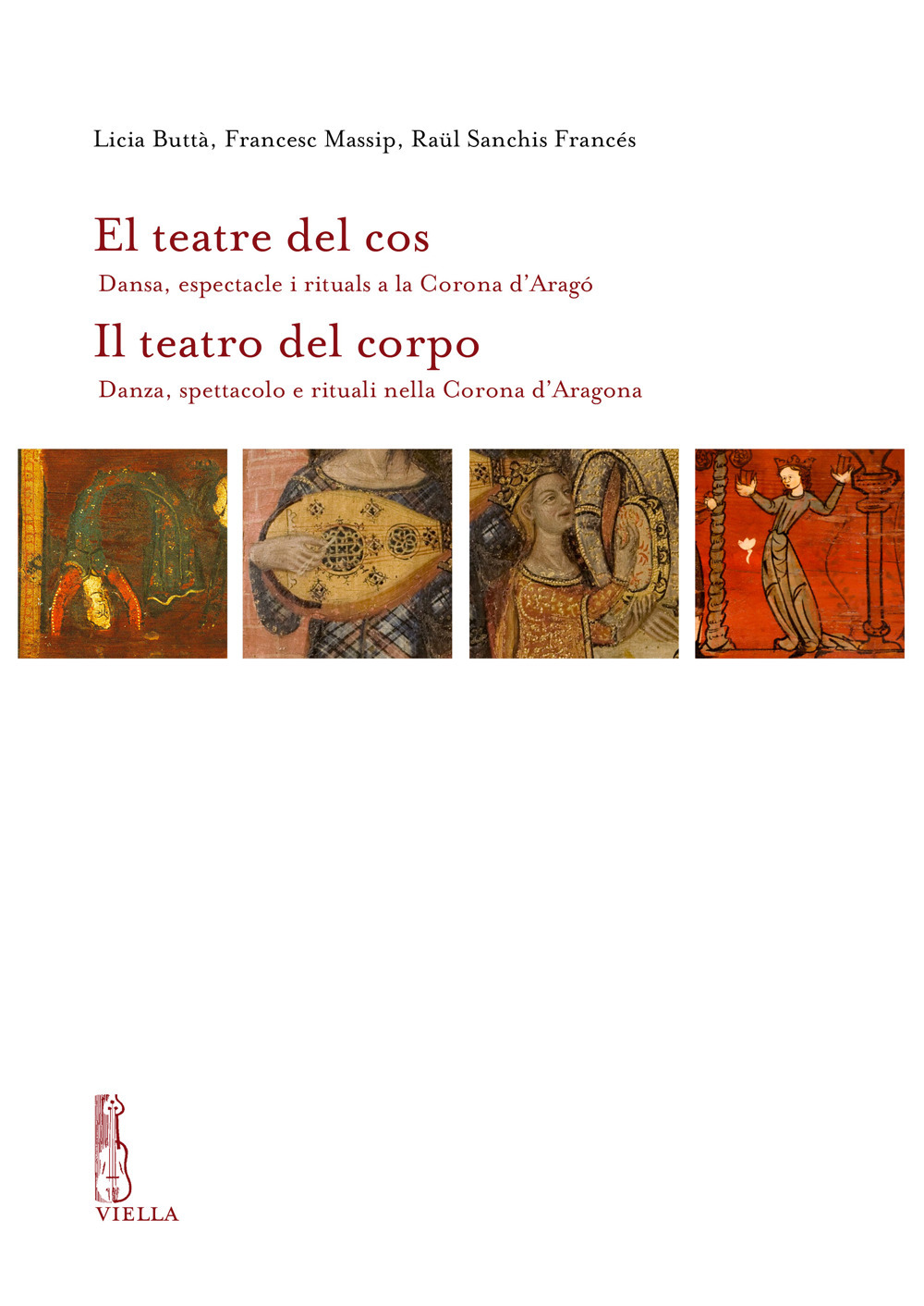 El teatre del cos. Dansa, espectacle i rituals a la Corona d'Aragó-Il teatro del corpo. Danza, spettacolo e rituali nella Corona d'Aragona. Ediz. bilingue