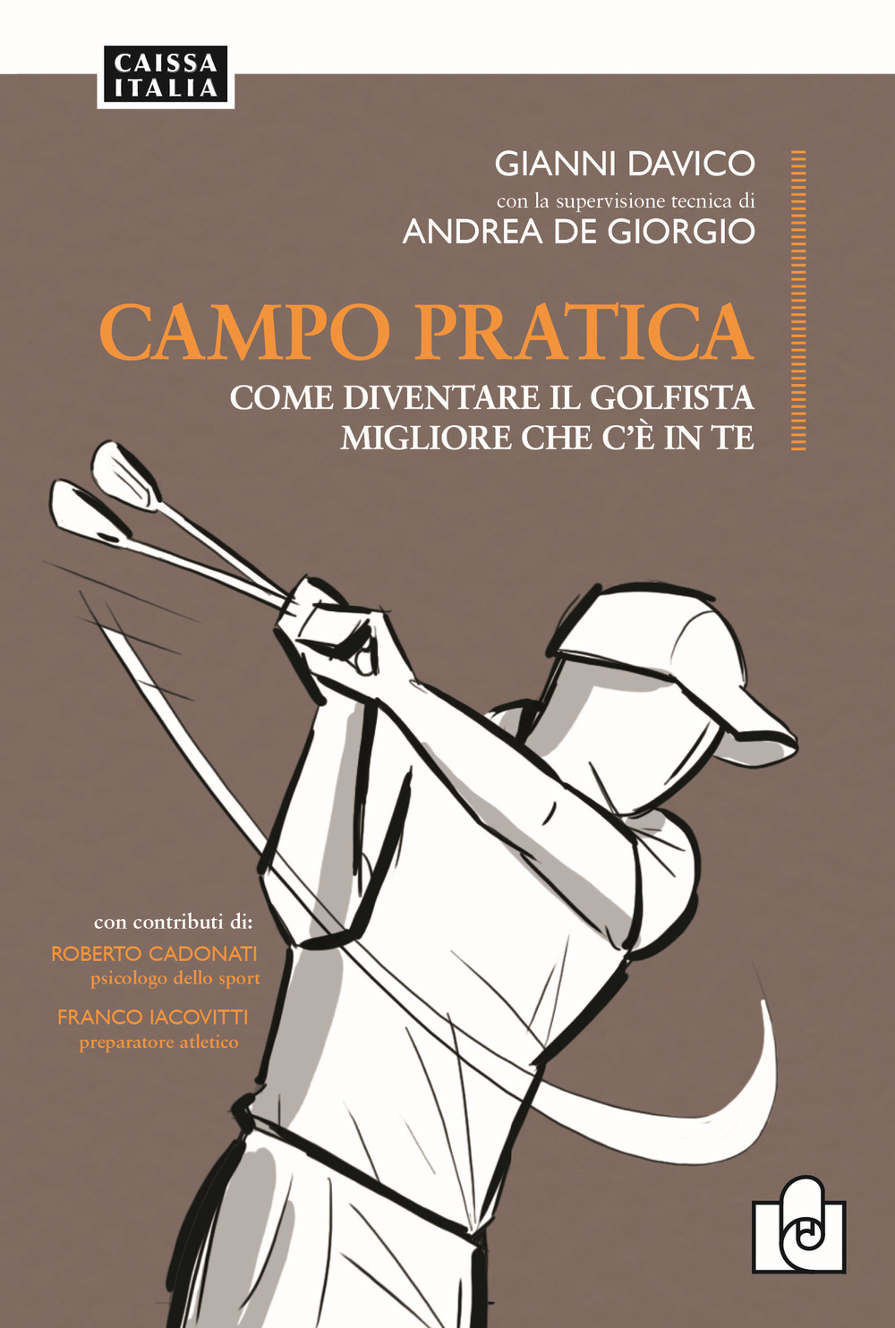 Campo pratica. Come diventare il golfista migliore che c'è in te