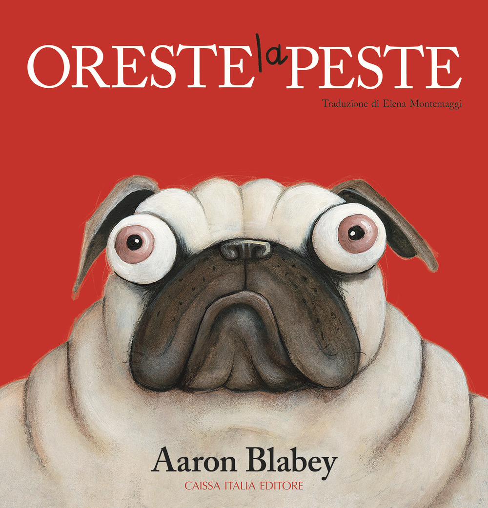 Oreste la peste. Ediz. a colori