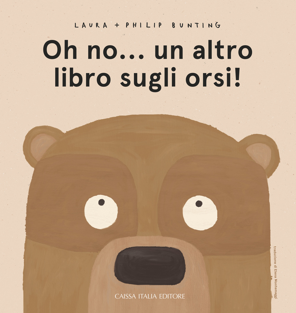 Oh no... un altro libro sugli orsi! Ediz. a colori