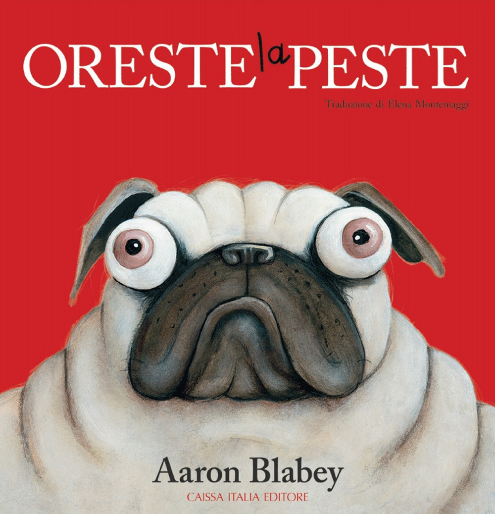 Oreste la peste. Ediz. a colori