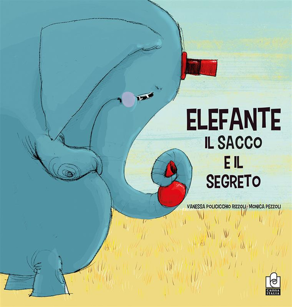 Elefante, il sacco e il segreto. Ediz. a colori