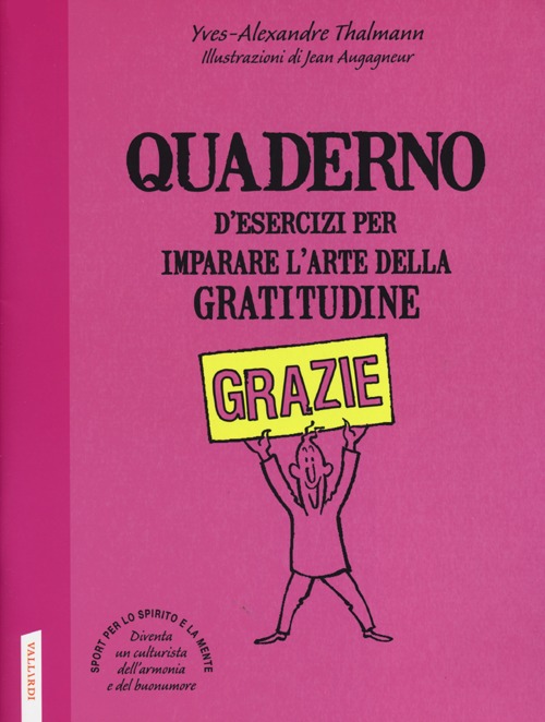 Quaderno d'esercizi per imparare l'arte della gratitudine