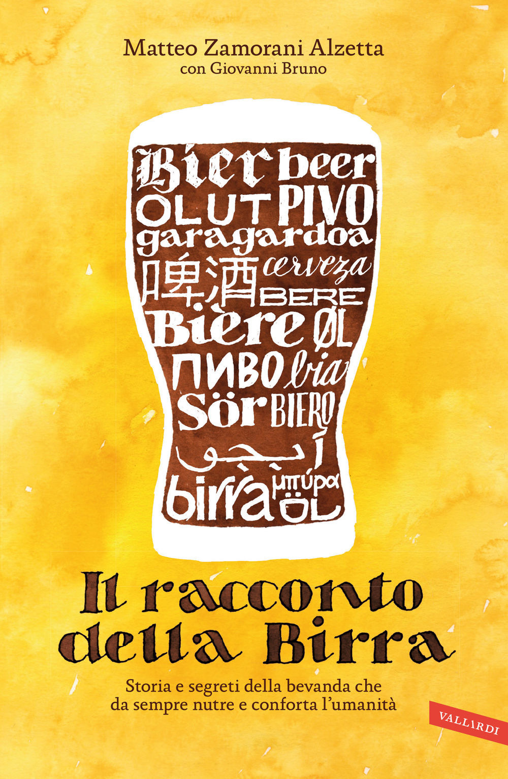 Il racconto della birra. Storia e segreti della bevanda che da sempre nutre e conforta l'umanità