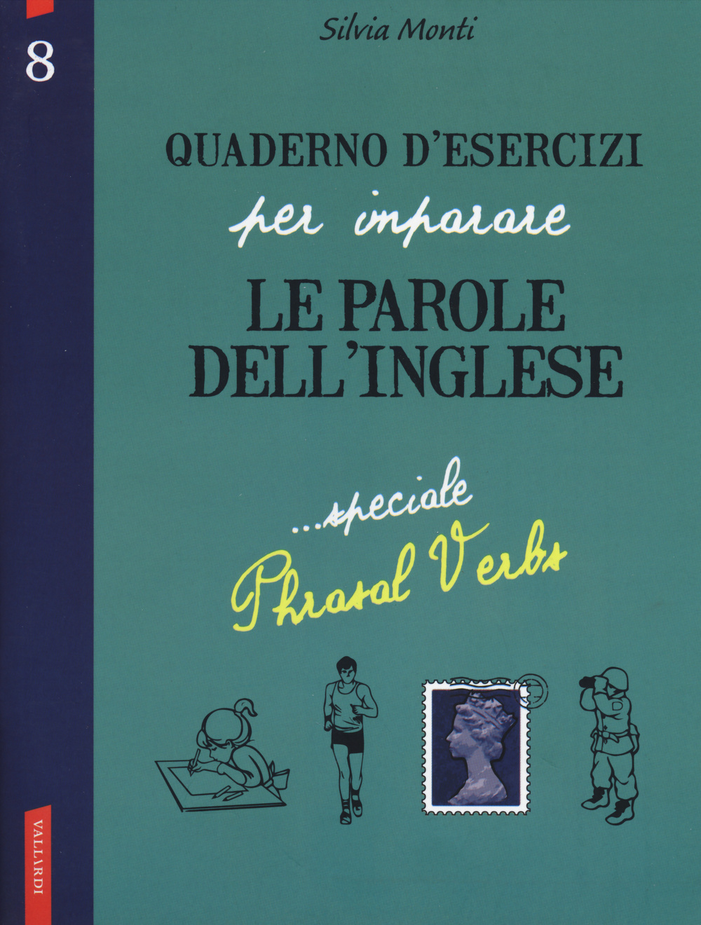 Quaderno d'esercizi per imparare le parole dell'inglese. Vol. 8: Speciale Phrasal Verbs