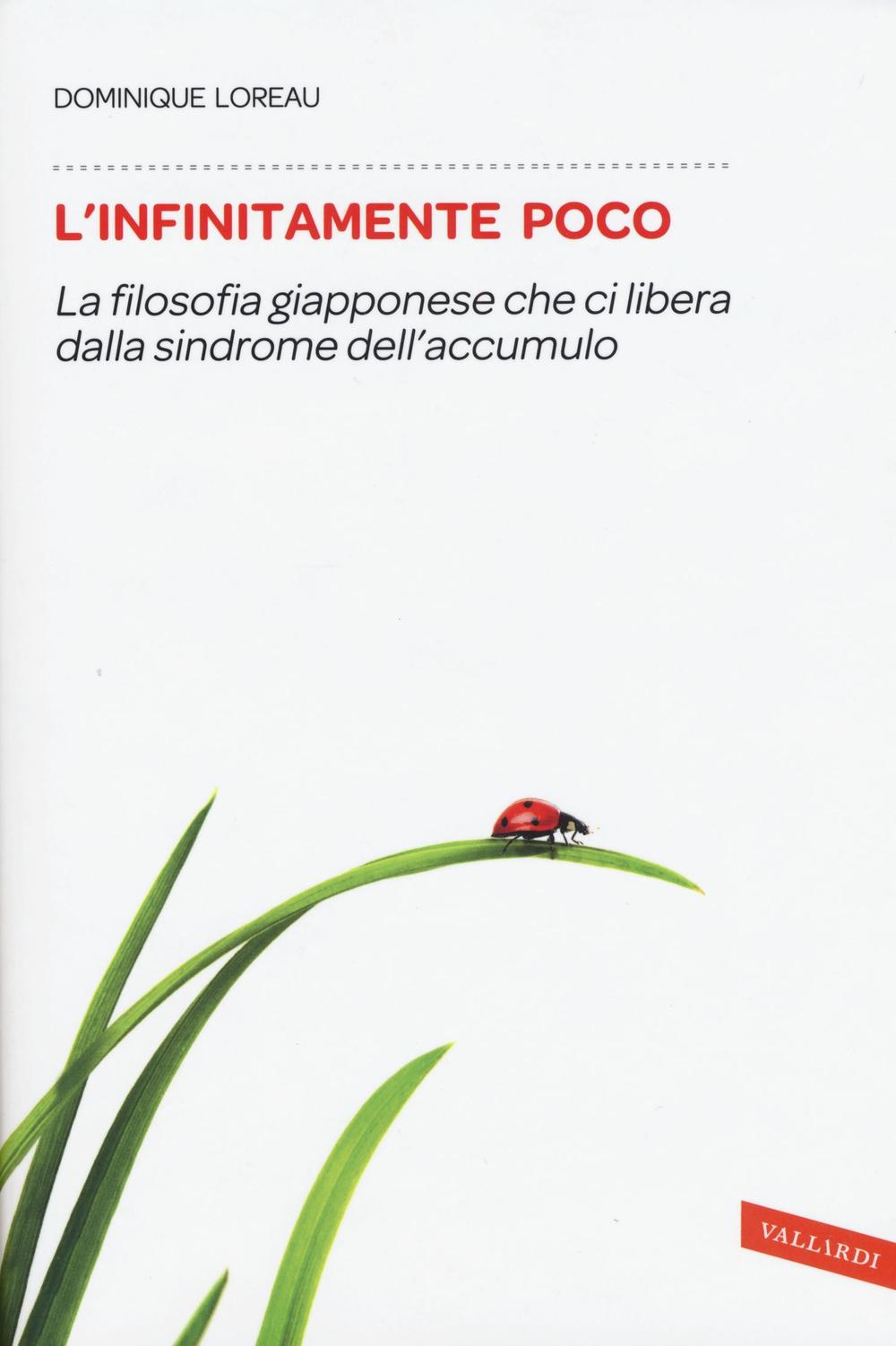 L'infinitamente poco. La filosofia giapponese che ci libera dalla sindrome dell'accumulo