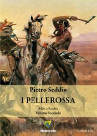 I pellerossa. Tra miti e realtà. Vol. 2