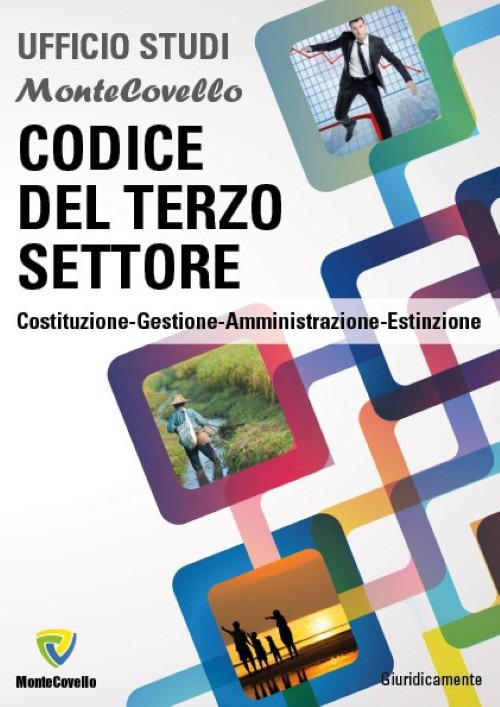 Codice del terzo settore. Costituzione-gestione-amministrazione-estinzione