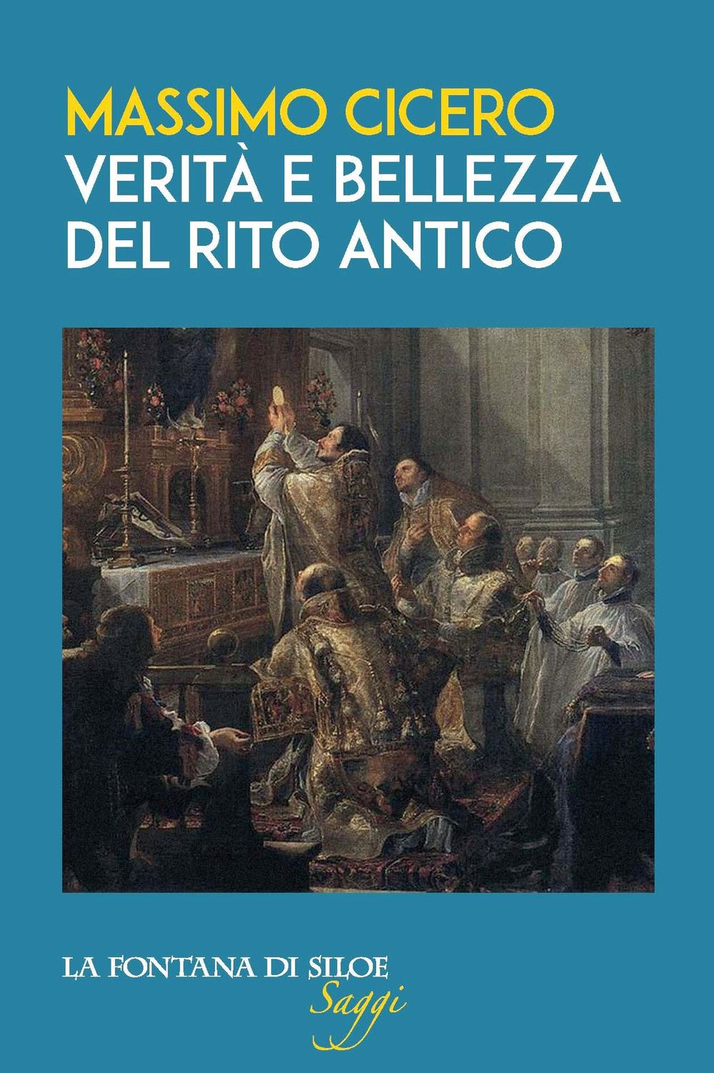 VERITÀ E BELLEZZA DEL RITO ANTICO - Cicero Massimo - 9788867371389