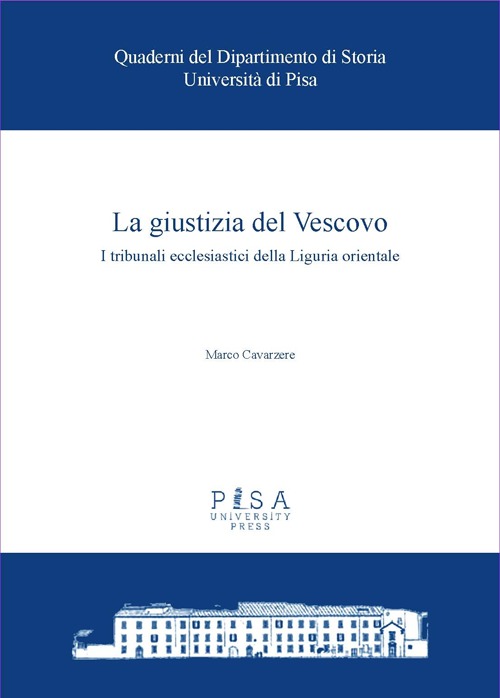 La giustizia del Vescovo. I tribunali ecclesiastici della Liguria orientale