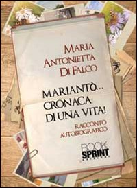 Mariantò... cronaca di una vita!