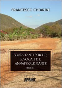 Senza tanti perché, bevo caffè e annaffio le piante