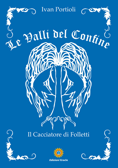 Le valli del confine. Il cacciatore di Folletti