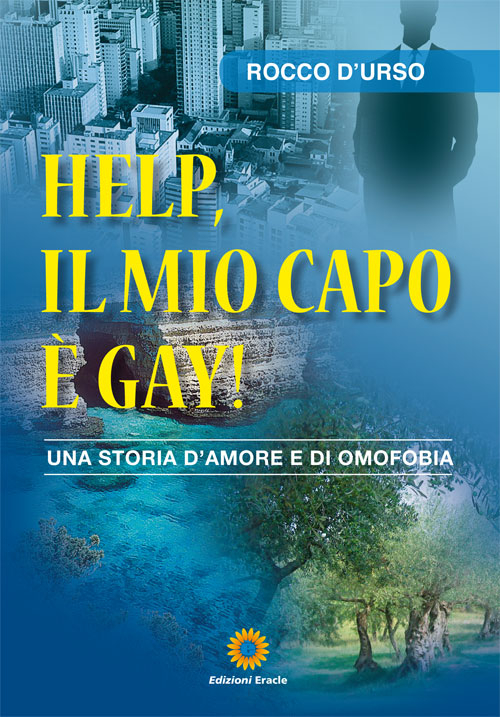 Help, il mio capo è gay! Una storia d'amore e di omofobia