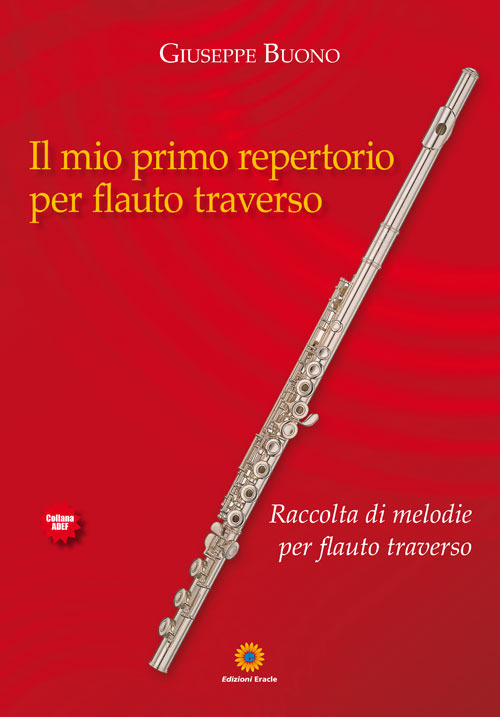 Il mio primo repertorio per flauto traverso. Raccolta di melodie per flauto traverso