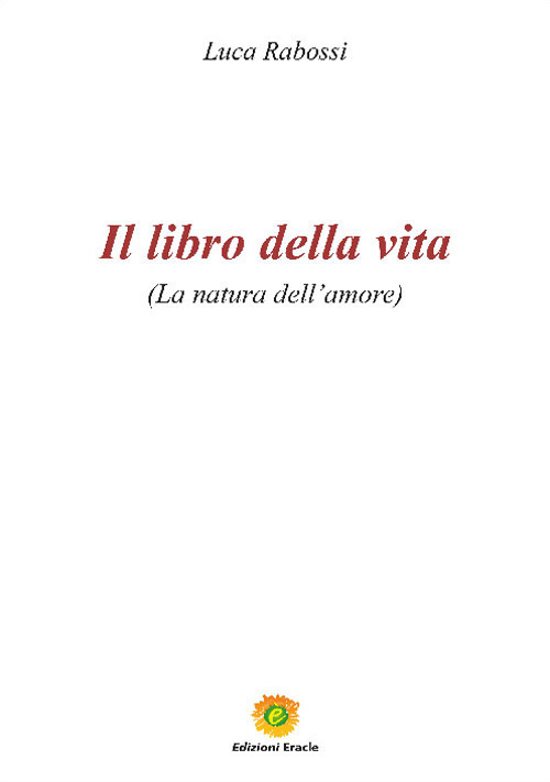 Il libro della vita. La natura dell'amore