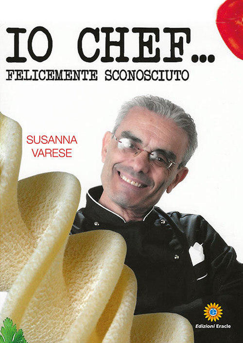 Io chef... Felicemente sconosciuto