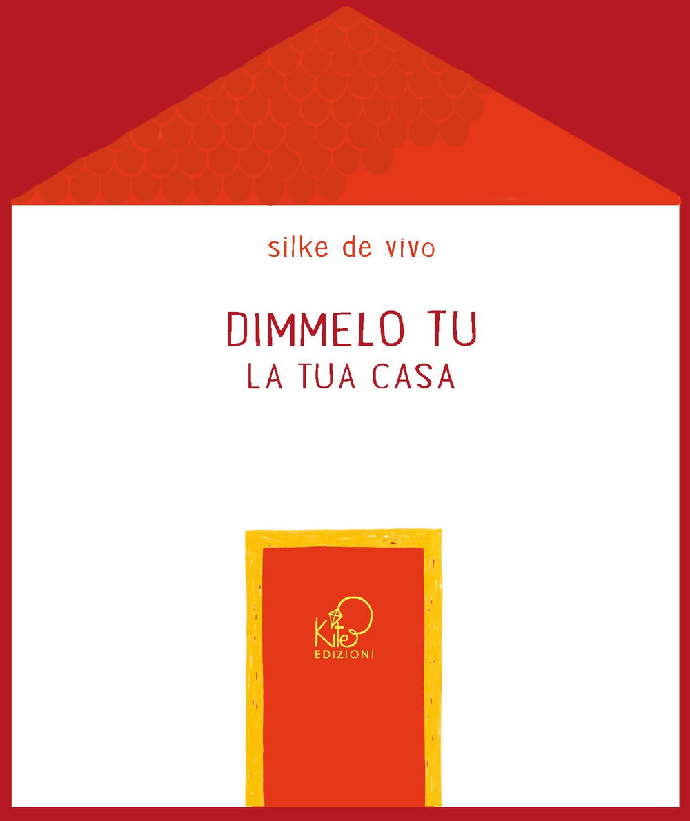 Dimmelo tu... La tua casa