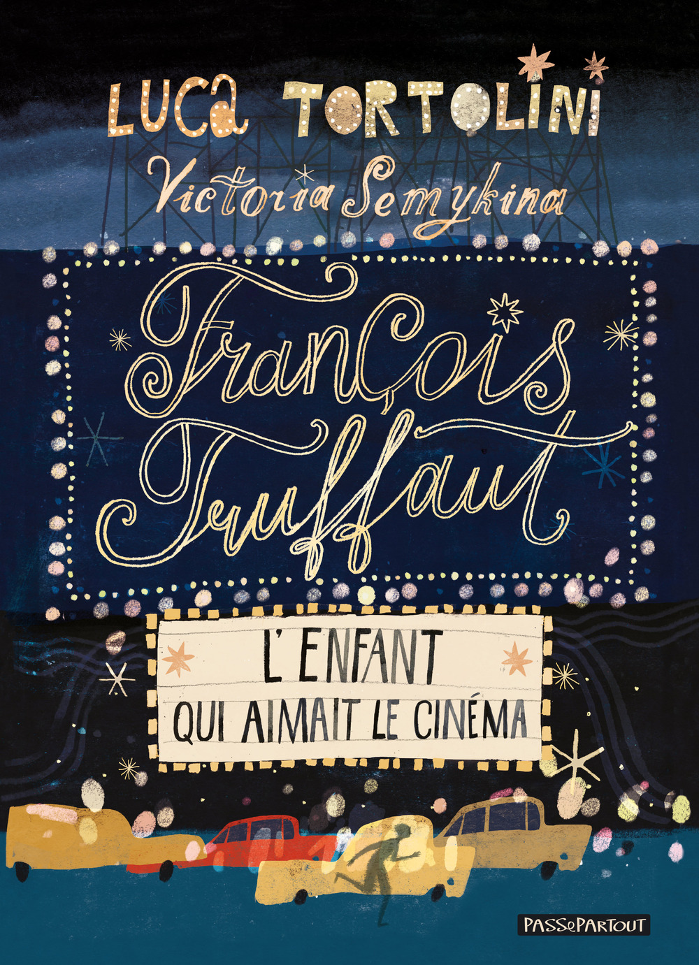 François Truffaut. L'enfant qui aimait le cinéma