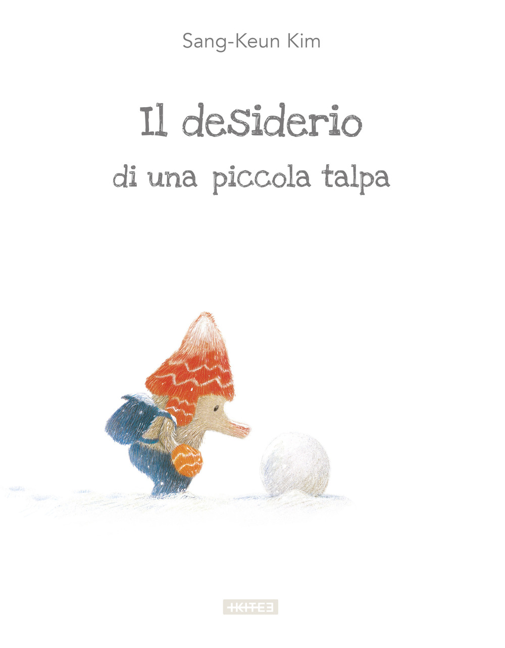 Il desiderio di una piccola talpa. Ediz. illustrata