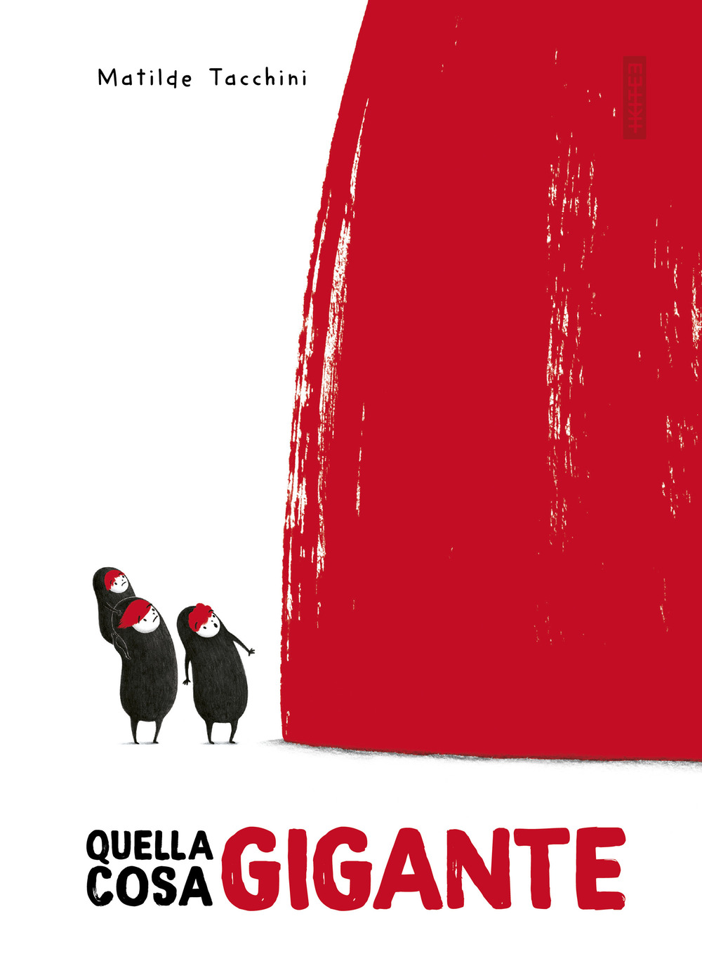 Quella cosa gigante. Ediz. illustrata