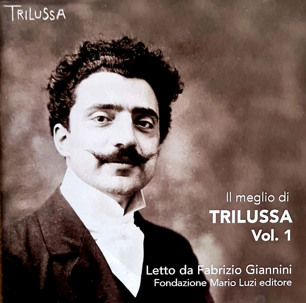 Il meglio di Trilussa letto da Fabrizio Giannini. Vol. 1