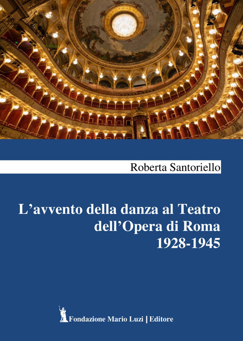 L'avvento della danza al Teatro dell'Opera di Roma 1928-1945