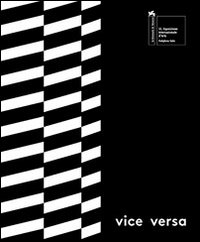 Vice versa. Padiglione Italia alla 55° esposizione internazionale d'arte, la Biennale di Venezia. Ediz. multilingue