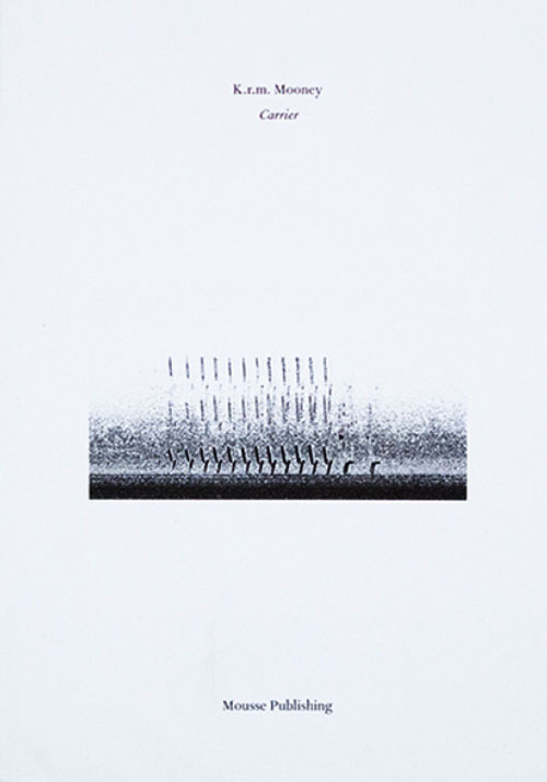 K.R.M. Mooney: Carrier. Ediz. illustrata