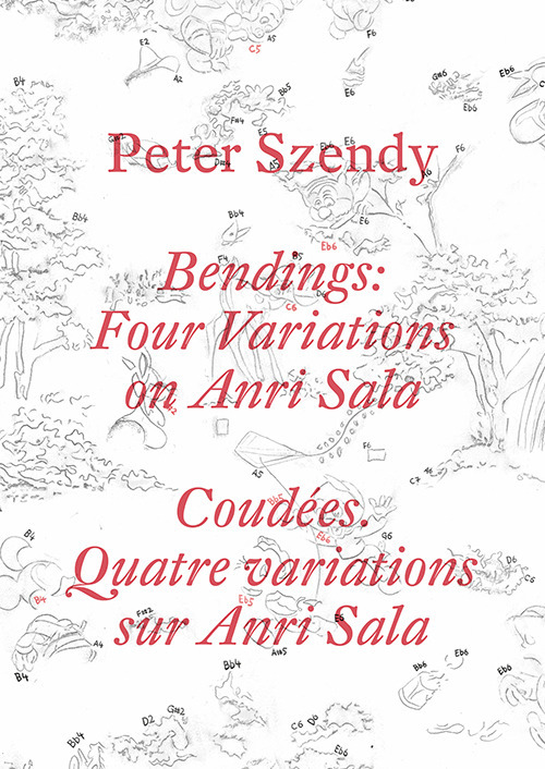 Peter Szendy. Bendings: four variations on Anri Sala. Ediz. inglese e francese