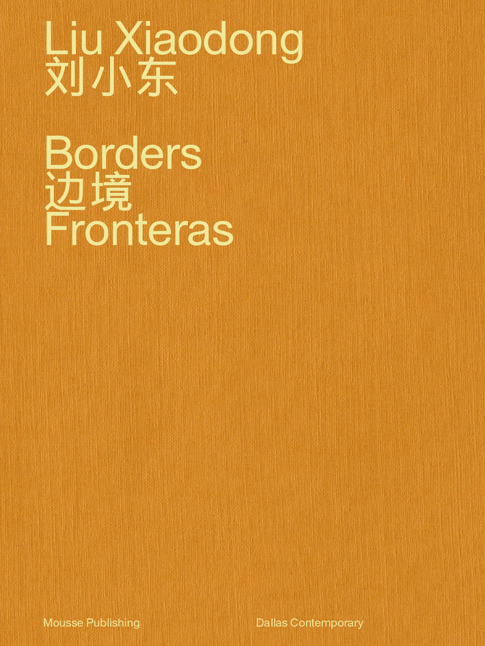 Liu Xiaodong. Borders. Ediz. inglese e cinese