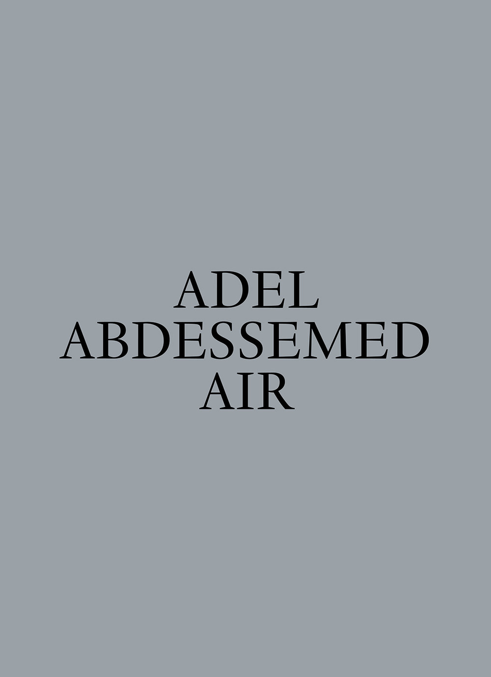 Adel Abdessemed. Air. Ediz. a colori