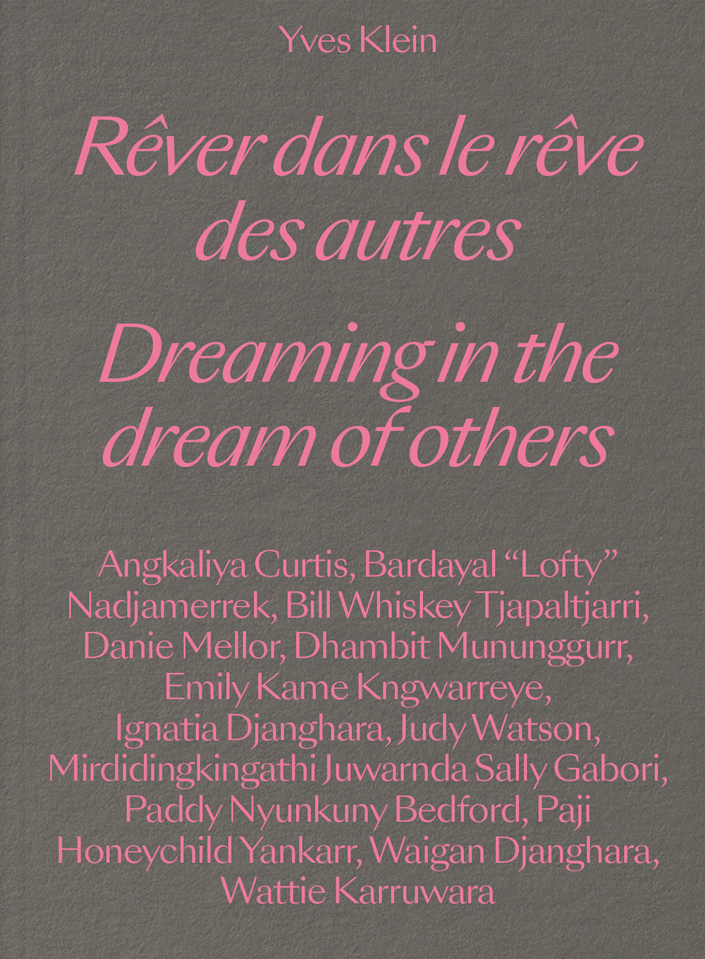 Yves Klein. Dreaming in the dream of others-Rêver dans le rêve des autres. Ediz. bilingue