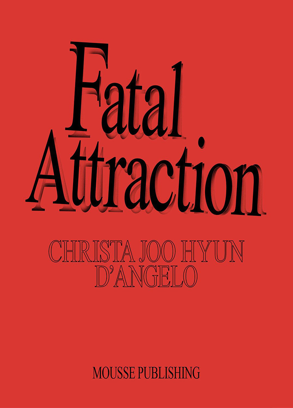 Christa Joo Hyun D'Angelo. Fatal attraction. Ediz. a colori