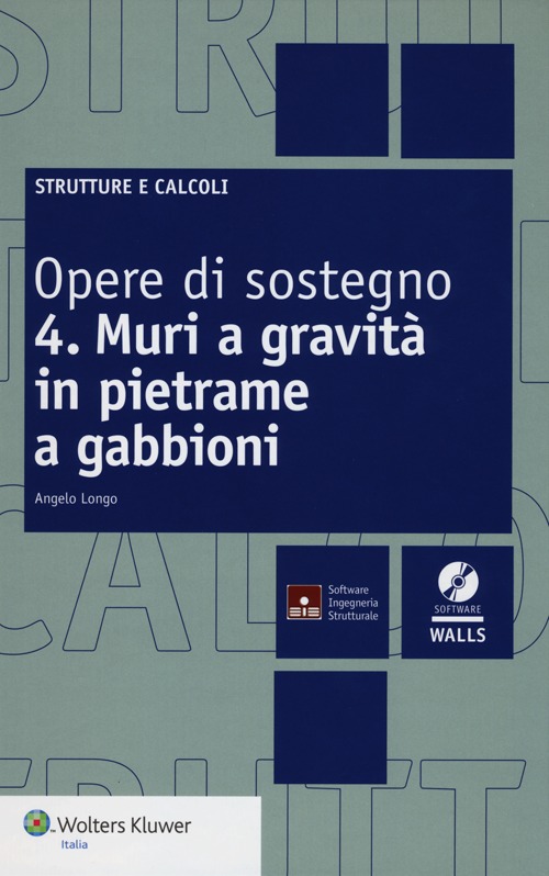 Opere di sostegno. Con CD-ROM. Vol. 4: Muri a gravità in pietrame a gabbioni