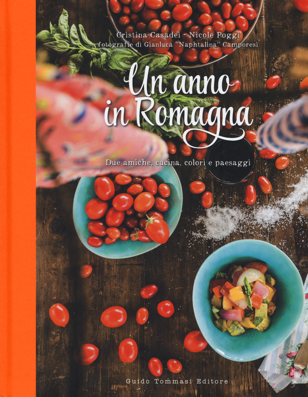 Un anno in Romagna. Due amiche, cucina, colori e paesaggi. Ediz. illustrata