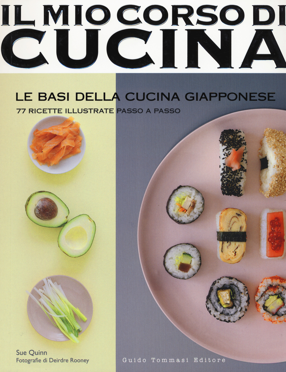 Le basi della cucina giapponese. 77 ricette illustrate passo a passo. Ediz. illustrata