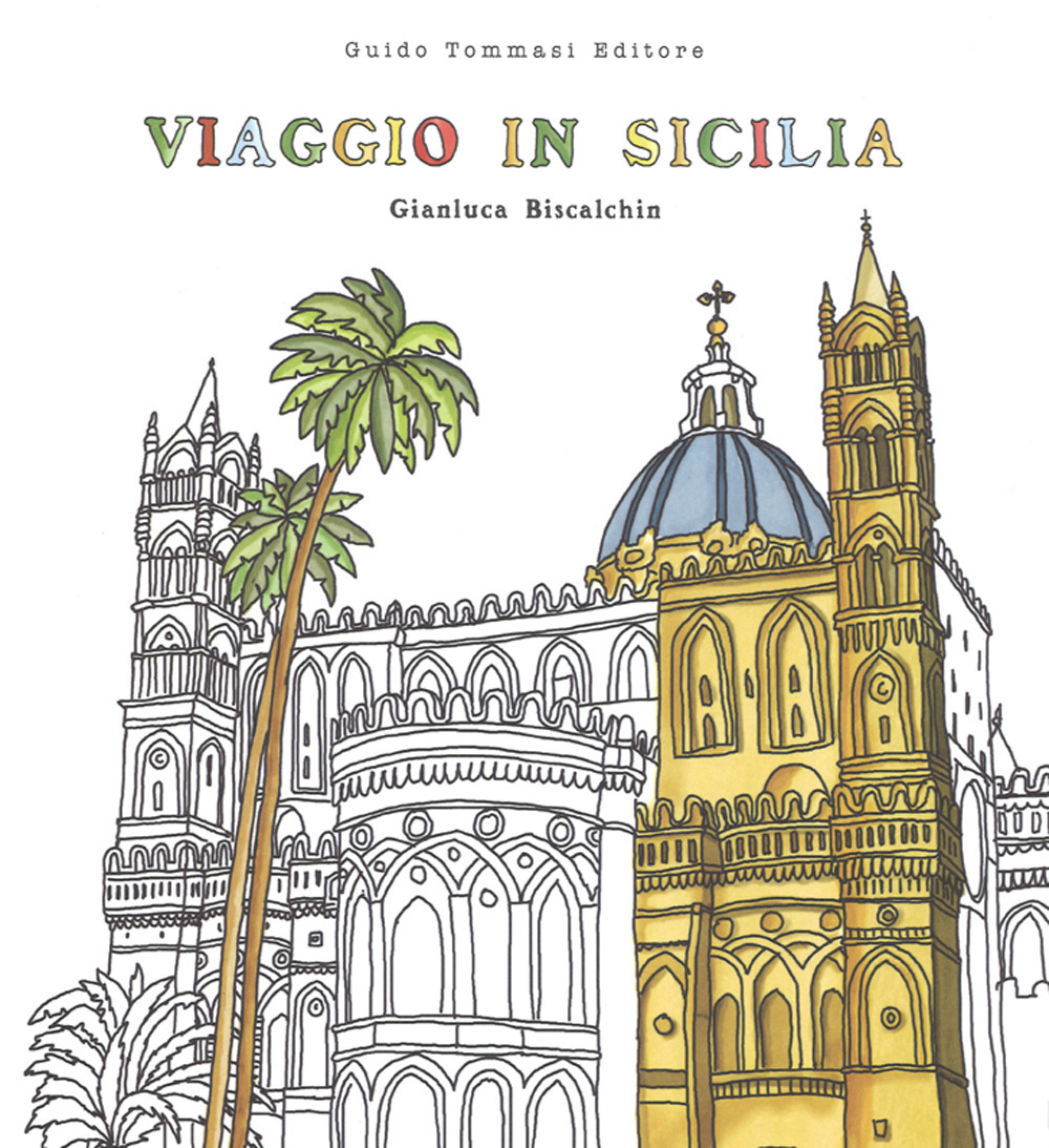 Viaggio in Sicilia. Viaggia, assaggia, colora