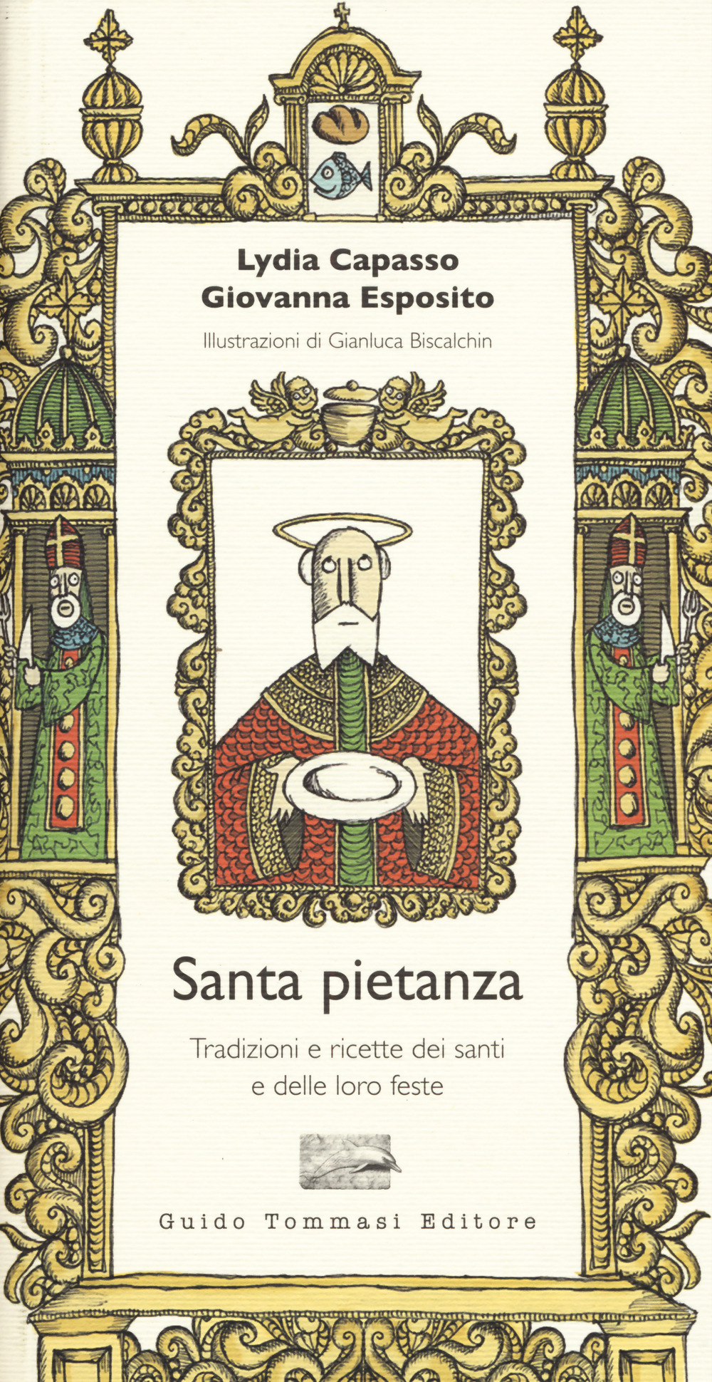 Santa pietanza. Tradizioni e ricette dei santi e delle loro feste