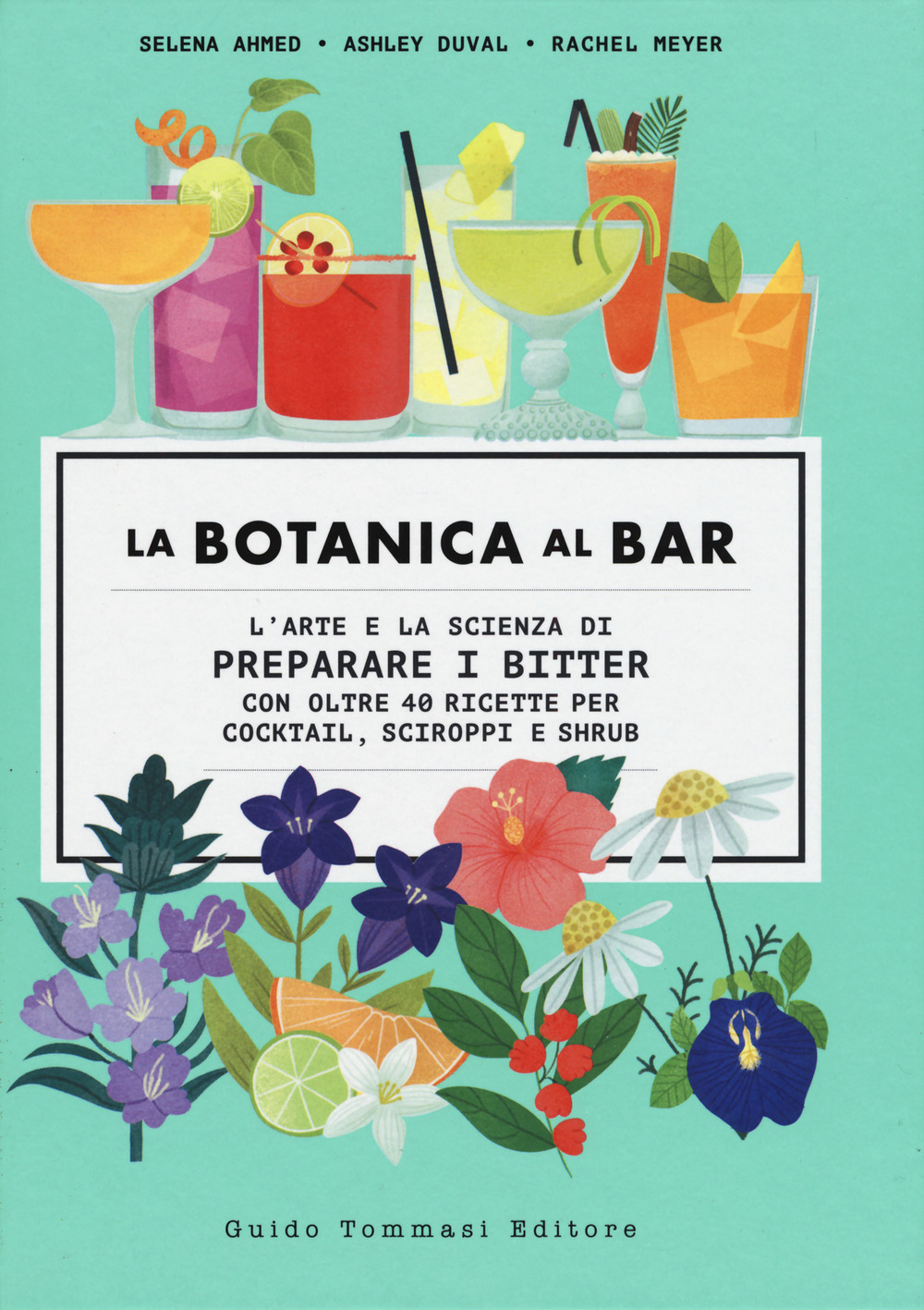 La botanica al bar. L'arte e la scienza di preparare i bitter