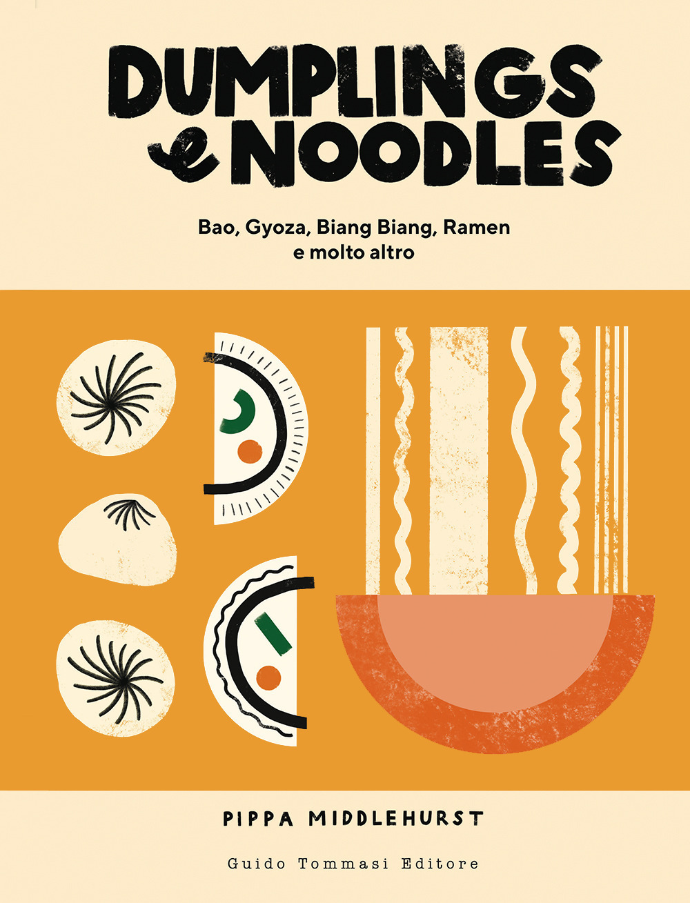 Dumplings & noodles. Bao, Gyoza, Biang Biang, Ramen e molto altro