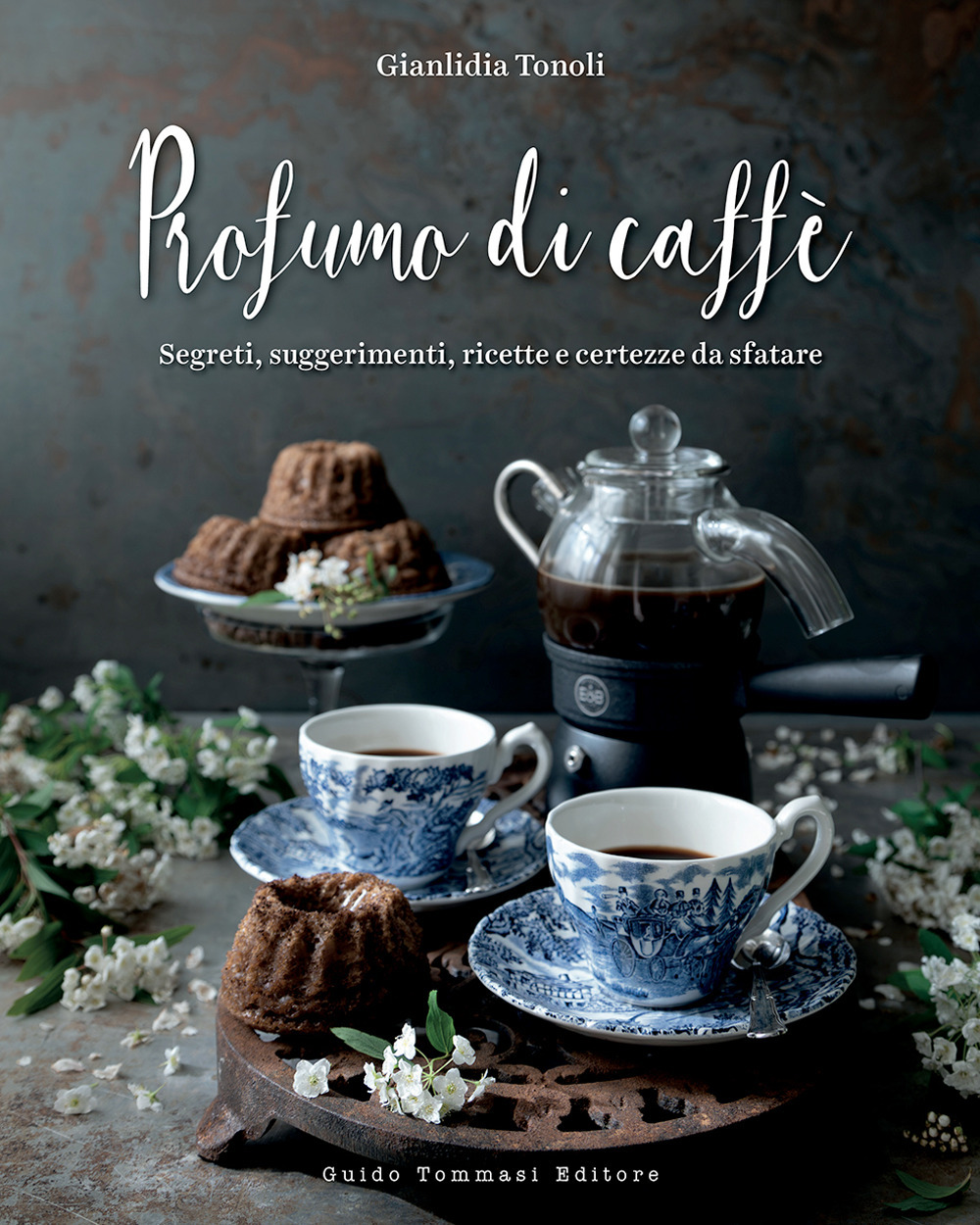 Profumo di caffè. Segreti, suggerimenti, ricette e certezze da sfatare. Ediz. illustrata