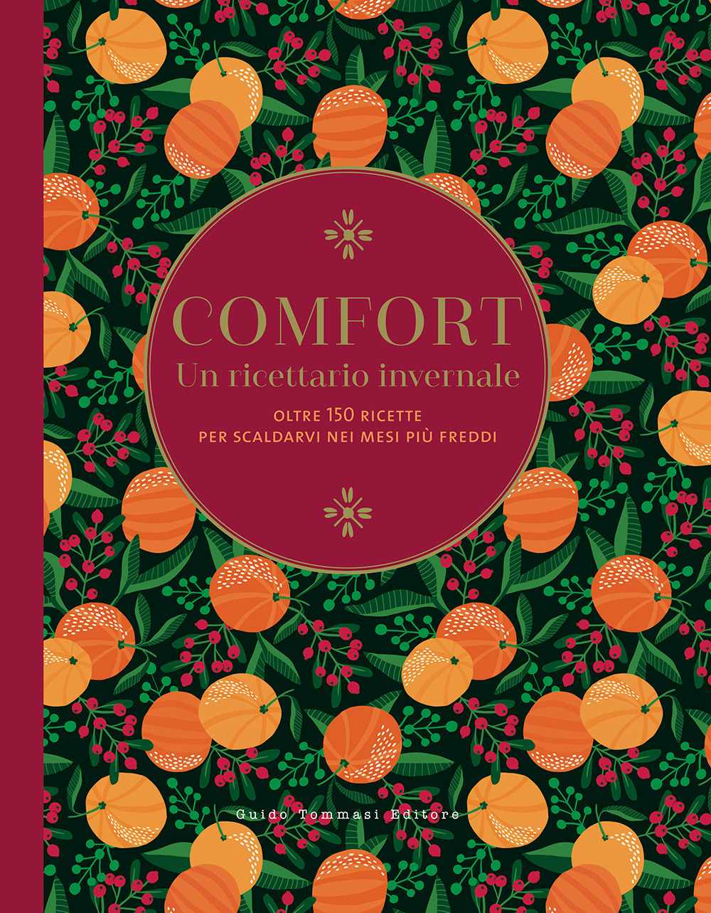 Comfort. Un ricettario invernale. Oltre 150 ricette per scaldarvi nei mesi più freddi. Ediz. illustrata