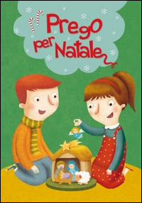 Prego per Natale. Ediz. illustrata