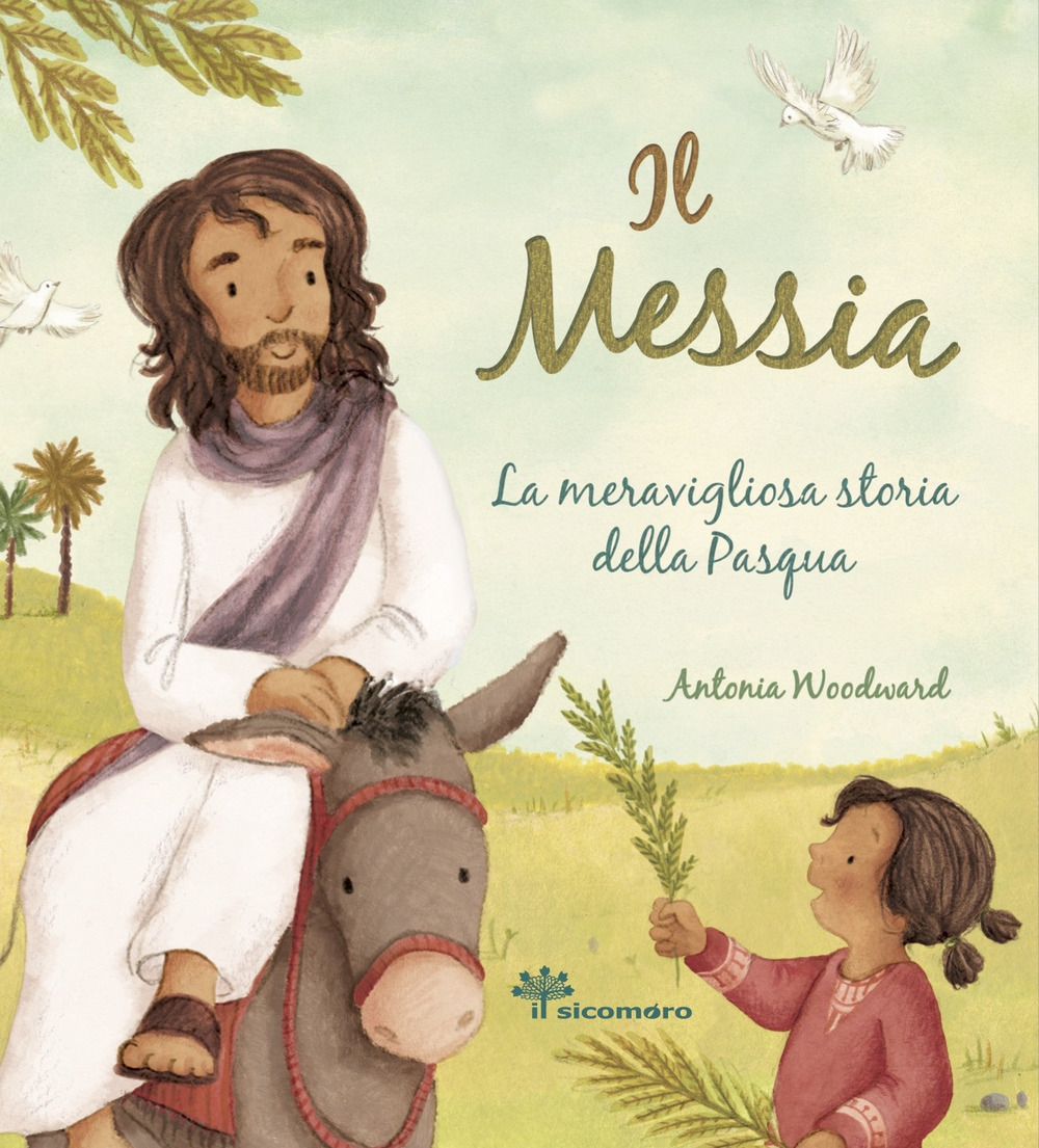 Il Messia. La meravigliosa storia della Pasqua