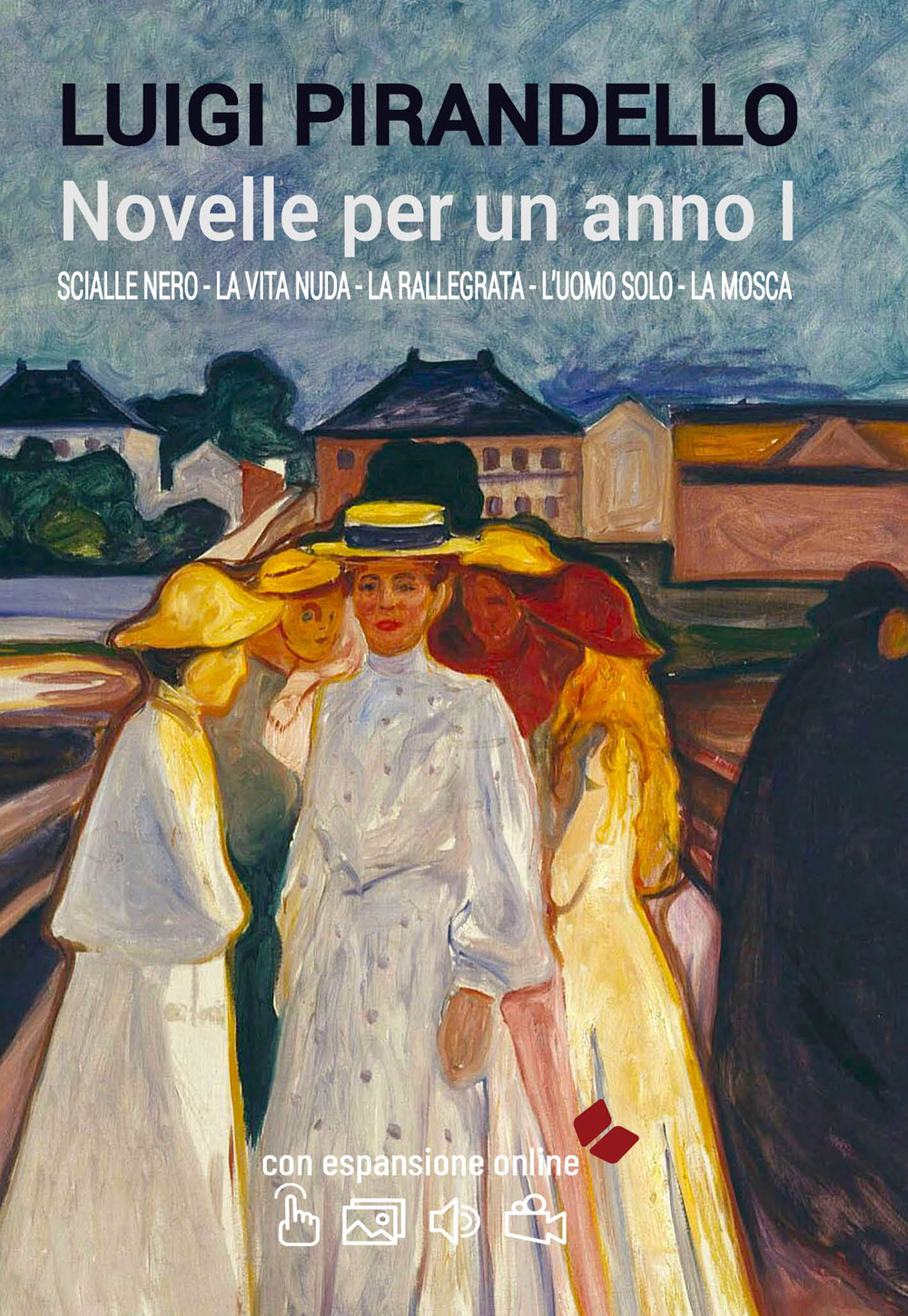 Novelle per un anno. Con espansione online. Vol. 1: Scialle nero-La vita nuda-La rallegrata-L'uomo solo-La mosca