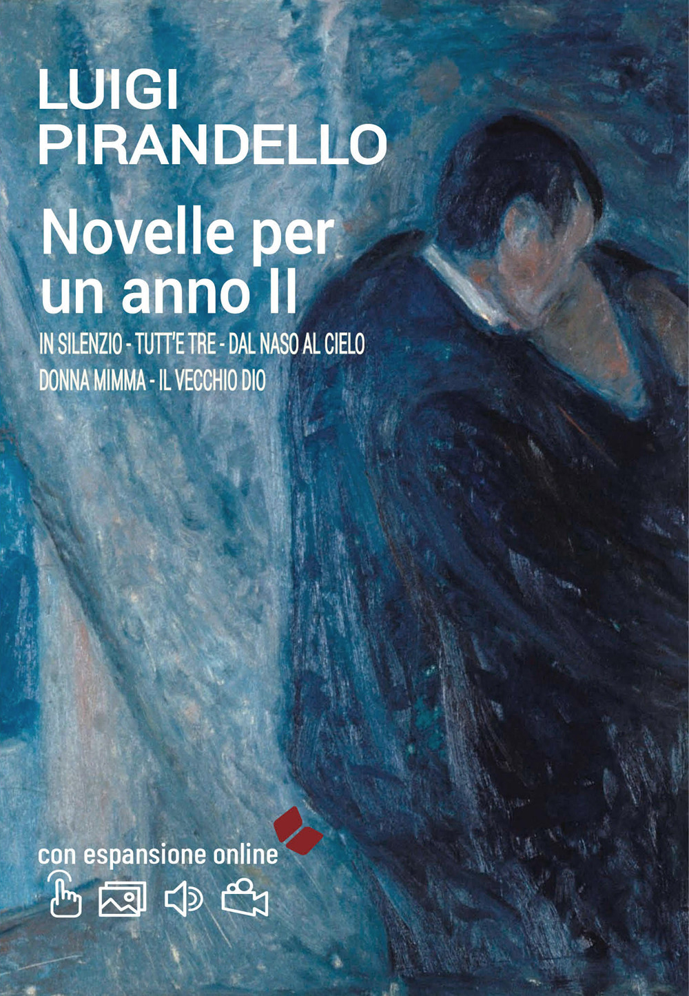 Novelle per un anno. Con espansione online. Vol. 2: In silenzio-Tutt'e tre-Dal naso al cielo-Donna Mimma-Il vecchio Dio